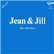 Jean & Jill - Blue Blue Eyes